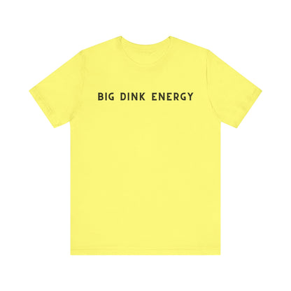 Big Dink Energy Unisex Jersey Tee