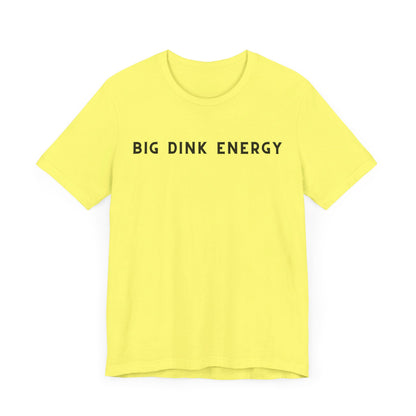 Big Dink Energy Unisex Jersey Tee