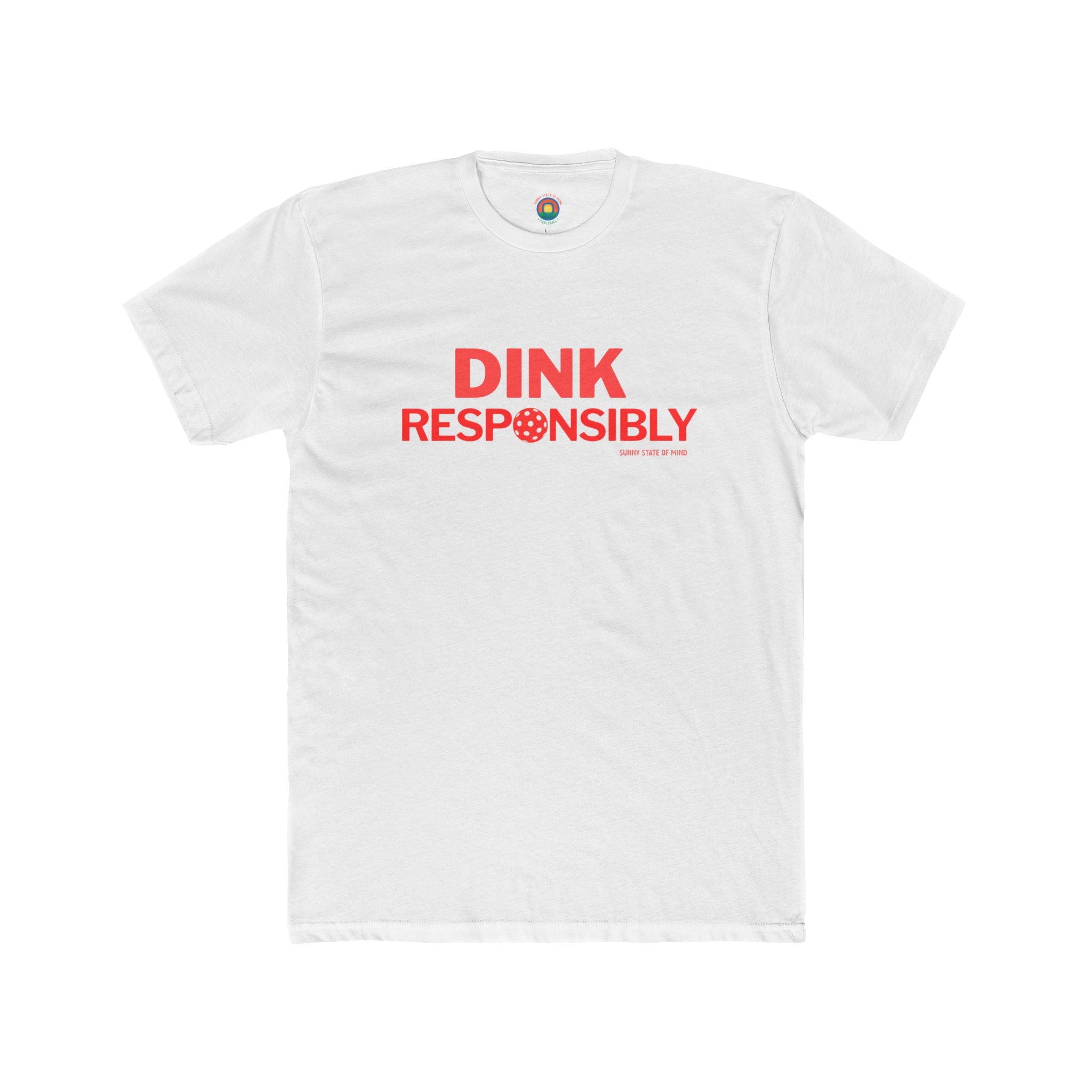 Copy of Unisex Cotton Crew Tee – “Dink Responsibly With Ball” Front Logo