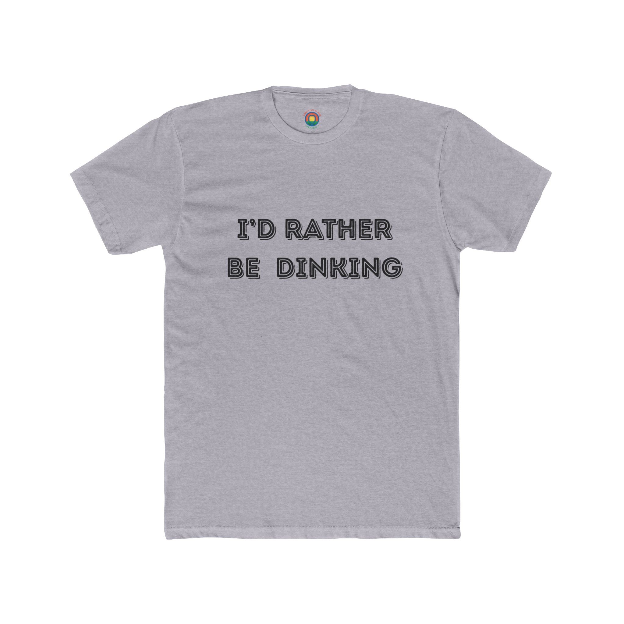 I'd Rather Be Dinking Unisex Cotton Crew Tee