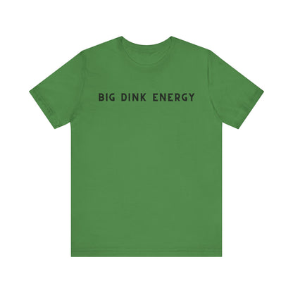 Big Dink Energy Unisex Jersey Tee