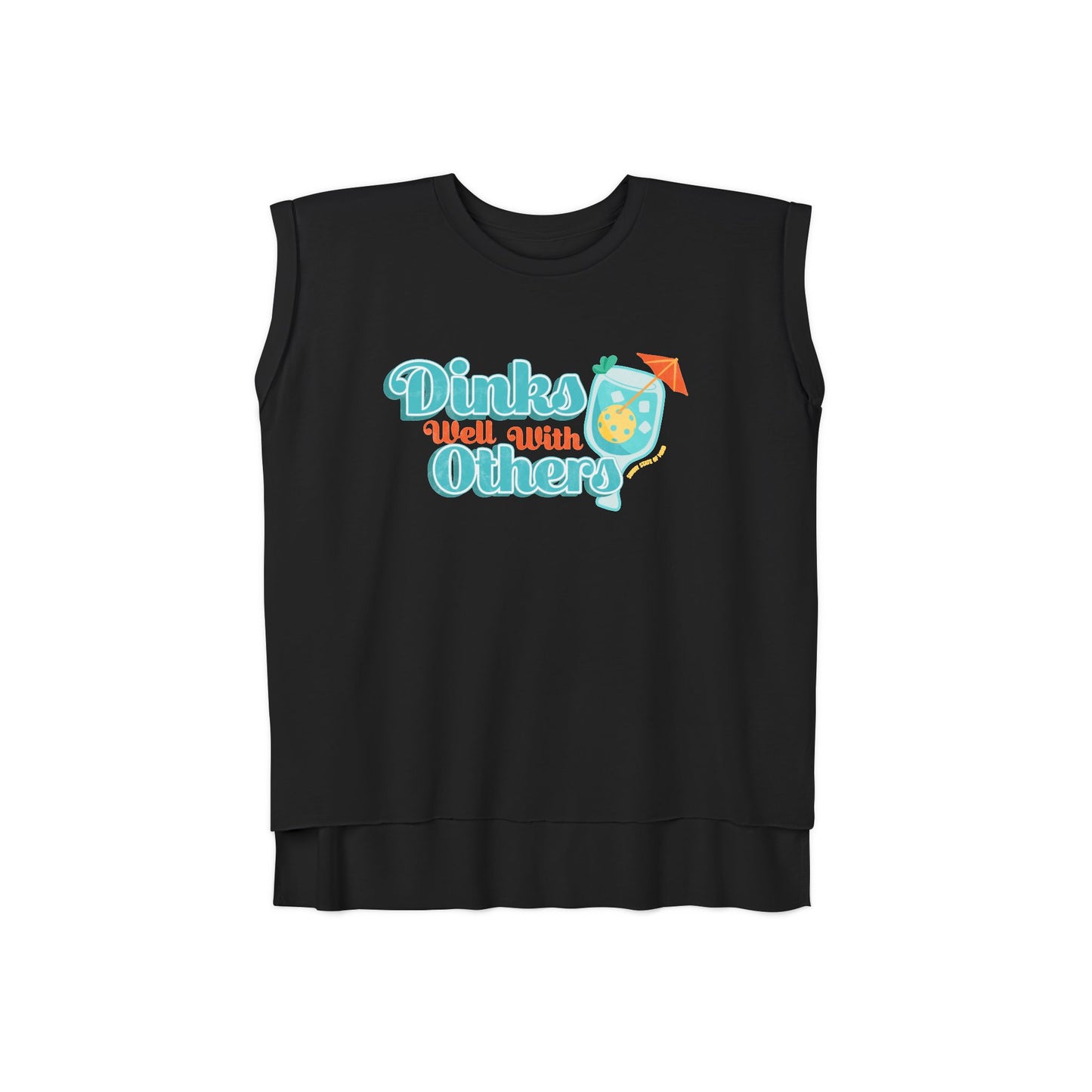 Women's Flowy Rolled Cuffs Muscle Tee - "Dinks Well with Others"