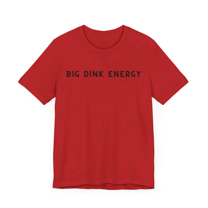 Big Dink Energy Unisex Jersey Tee