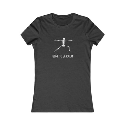 Bone to be Calm Women's Favorite Tee