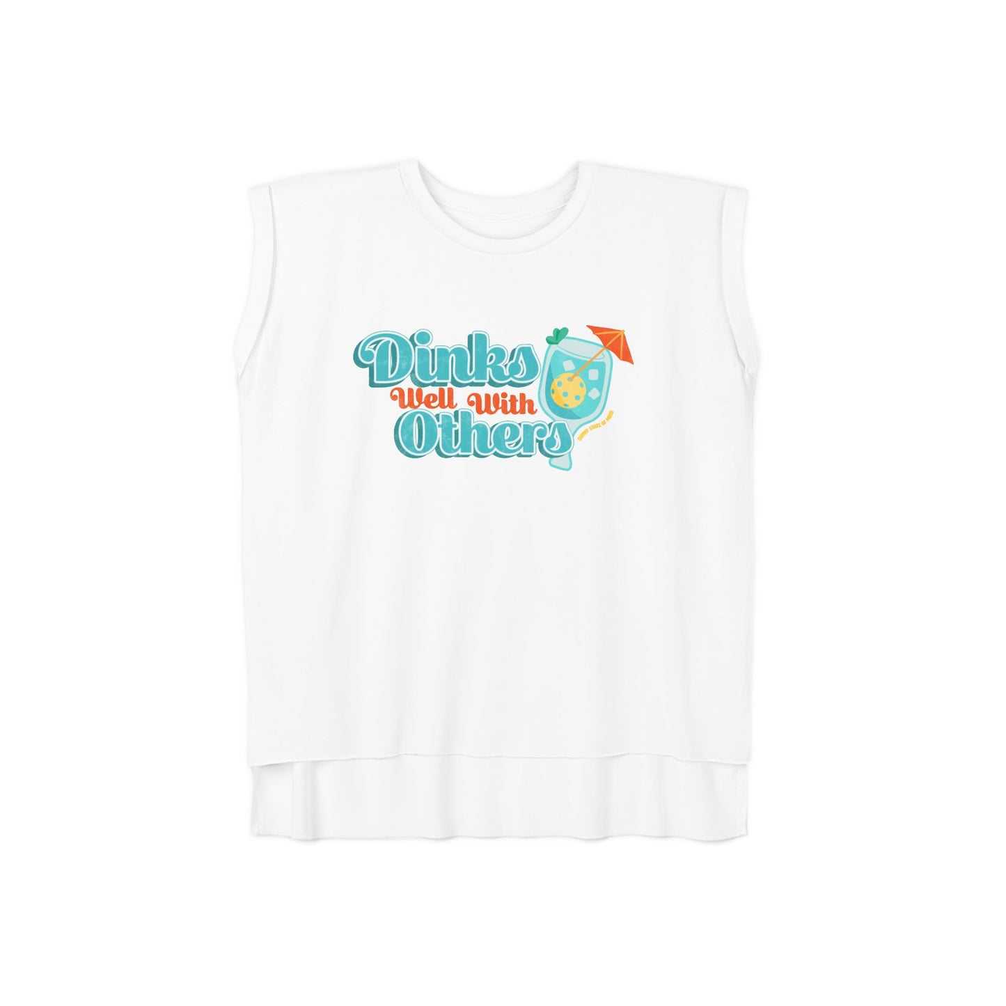 Women's Flowy Rolled Cuffs Muscle Tee - "Dinks Well with Others"