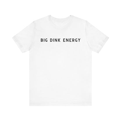 Big Dink Energy Unisex Jersey Tee